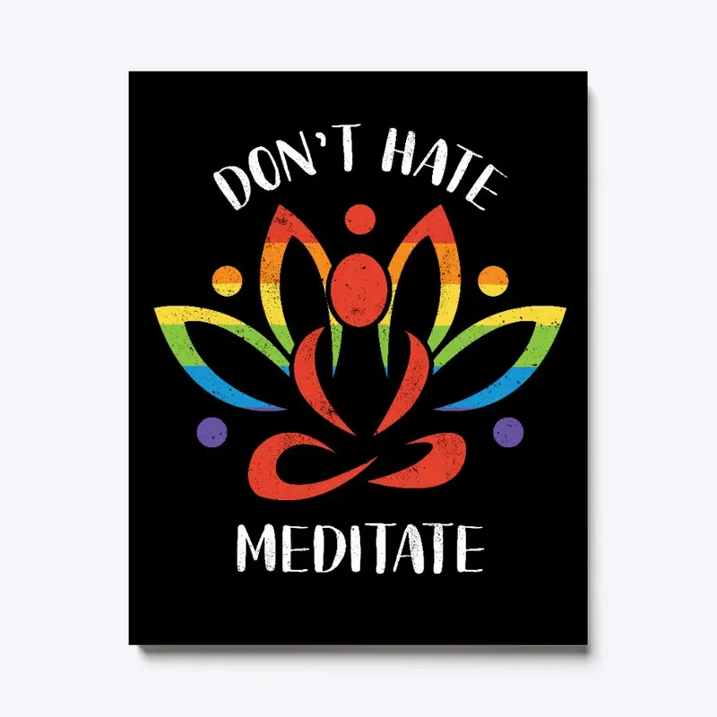 LGBT Don't Hate, Meditate