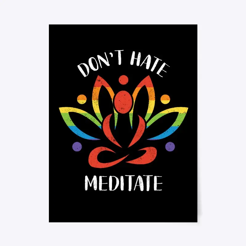 LGBT Don't Hate, Meditate